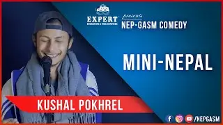 Mini-Nepal | Nepali Stand-Up Comedy | Kushal Pokhrel | Nep-Gasm Comedy Australia