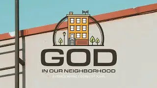 God in Our Neighborhood | Christ in the Courts of Scorn