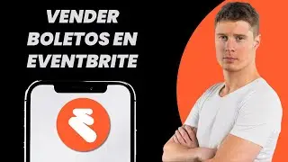 C&oacute;mo vender entradas en Eventbrite (&iexcl;muy f&aacute;cil!)