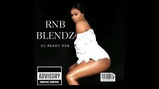 #rnbmix #blends #djreadyrob69
