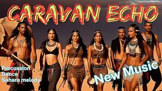 Caravan Echo Dance - Sahara-Inspired, Dance, Tribal Percussion, Flute, Energy, Atmosphere