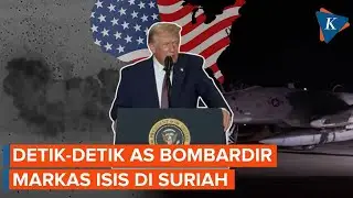 Detik-detik AS Bombardir Markas ISIS di Suriah, Trump: Kita Hantam Keras!