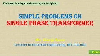 SIMPLE PROBLEMS ON SINGLE PHASE TRANSFORMER: EMF equation