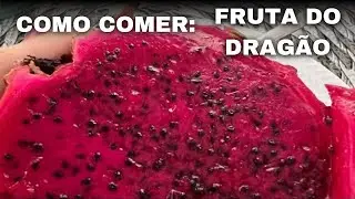 COMO COMER PITAYA: A FRUTA DO DRAG&Atilde;O!