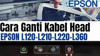 CARA GANTI KABEL HEAD EPSON L120 L210 L220 L360