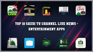 Top 10 Saudi Tv Channel Live News Android Apps