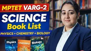 MPTET VARG-2 Science तैयारी कैसे करें? Best Books for Physics Chemistry Biology भरोसेमंद किताबें 📚🔥