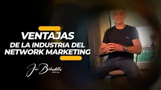 VENTAJAS DEL NETWORK MARKETING- JOS&Eacute; BOBADILLA