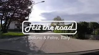 [Hit the road] Belluno & Feltre, Italia real driving