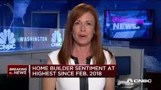 Home builder sentiment at highest level since February 2018