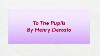 To The Pupils Poem by Henry Derozio