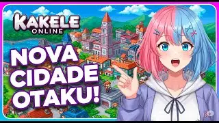 KAKELE ONLINE: NOVA CIDADE OTAKU! 🌸 Review Completo + Guia para Iniciantes (2025)