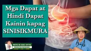 Ano ang Mga Dapat at Hindi dapat Kainin kapag Sinisikmura