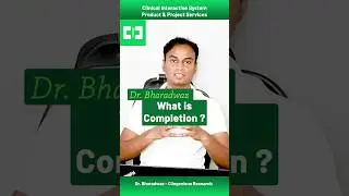 What is Completion ? | Dr. Bharadwaz | Clinical Interactive System