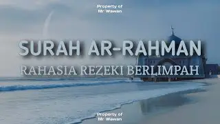 SURAH AR-RAHMAN RAHASIA REZEKI BERLIMPAH PEMBUKA PINTU BERKAH DAN KETENANGAN HIDUP.