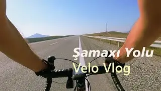 CYCLİNG TOUR SHAMAKHİ#bicycling 94 KM /ŞAMAXI yolu Velo Tur 94KM