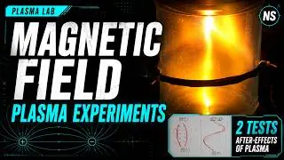 Plasma's Magnetic Field Experiments