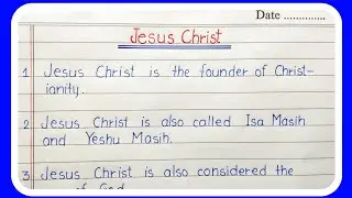 10 lines About Jesus Christ is English || 10 line essay About Jesus Christ is English ||Jesus Christ