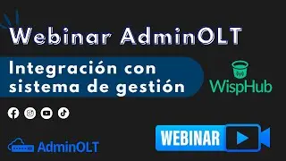 Webinar AdminOLT - Integración con sistema de gestión WispHub