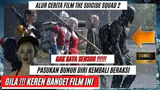 (UPLOAD ULANG KARENA KENA COPYRIGHT) - Alur Cerita Film The Suicide Squad 2 (2021)