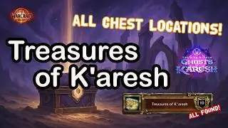 Treasure of K&rsquo;aresh Achievement Guide &ndash; Secrets Revealed in WoW The War Within!