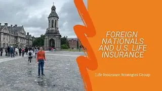 Foreign Nationals and U.S. Life Insurance