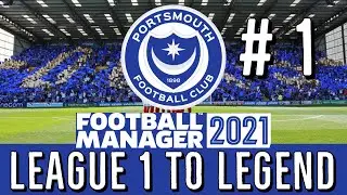 FM 21 | Portsmouth - League 1 To Legend | Ep 1 -  Double Bubble | Football Manager 2021