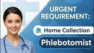 Urgent Requirement: Home Collection Phlebotomist Job 2024 | Salary 15K + PF + ESIC