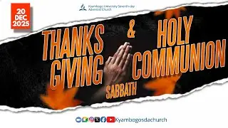 THANKS GIVING SABBATH || HOLY COMMUNION SABBATH || 28 YEARS  || 20TH DEC 2025 || KYUSDA