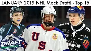 JANUARY 2019 NHL Mock Draft! (Top 15 Prospect Rankings)
