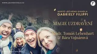 Host&eacute; L&eacute;čiv&eacute;ho divadla Gabriely Filippi - Mudr. Tom&aacute;&scaron; Lebenhart & B&aacute;ra Vojn&aacute;rov&aacute;