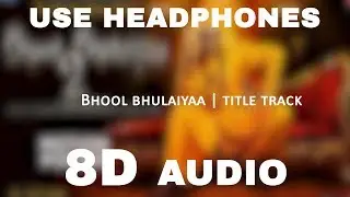 Bhool Bhulaiyaa | 8D Audio | Akshay Kumar