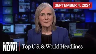 Top U.S. & World Headlines &mdash; September 4, 2024