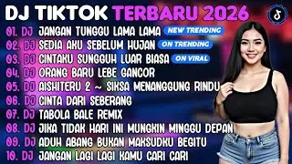 DJ TIKTOK TERBARU 2026 | DJ JANGAN TUNGGU LAMA LAMA🎵DJ SEDIA AKU SEBELUM HUJAN🎵| FULL ALBUM