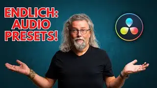 Endlich! Audio Presets in DaVinci Resolve | DaVinci Resolve 18.6 Tutorial