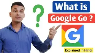 What is Google Go in Hindi | Google Go Kya hota hai | Google Go Explained in Hindi