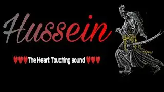 Hussein | the heart touching sound please you are hearing one time | this is a beautiful  voice |