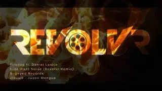 Firedog - Kids Want Noise (Revolvr Remix)