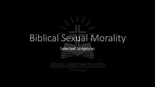 Biblical Sexual Morality - Selected Scriptures