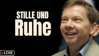 Stille und Ruhe: Die innere Weisheit finden - Eckhart Tolle