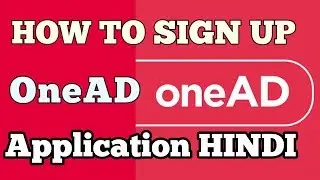 HOW TO SIGNUP/ Register ONEAD APPLICATION FULL DETAILS (HINDI) |by cash now