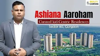 Ashiana Aaroham Sector 80 Gurgaon | Kid-Centric Residences | New Launch 2025