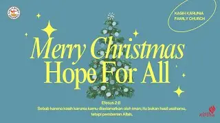 IBADAH NATAL GBI KASIH KARUNIA I 25 Desember 2025 Pdt. Sahala Nainggolan, M.Th