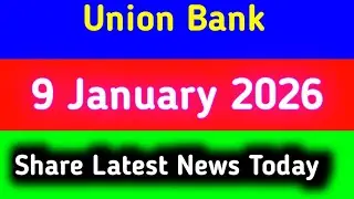 Union Bank share news today || Union Bank share latest news today