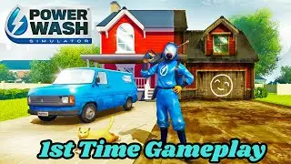 PowerWash Simulator | 1st Time Gameplay