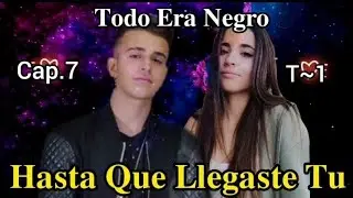 Todo Era Negro Hasta Que Llegaste Tu ✨ Imagina con Adexe ✨ Cap.7 T~1