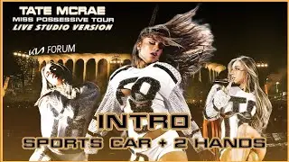 Tate McRae - Intro + Sports car + 2 Hands (Live Studio Version From Miss Possessive Tour)