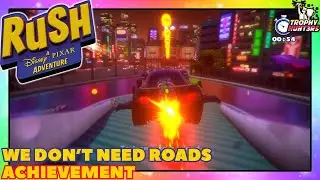 Rush A Disney Pixar Adventure - We Don't Need Roads Achievement