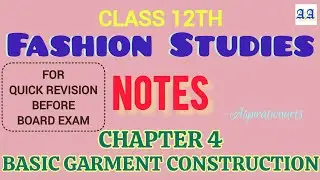 Fashion Studies Class 12 | Chapter 4 | Basic Garment Construction #aspirationarts