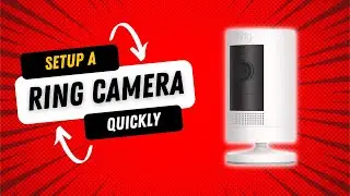 Setup a Ring Camera QUICKLY!
